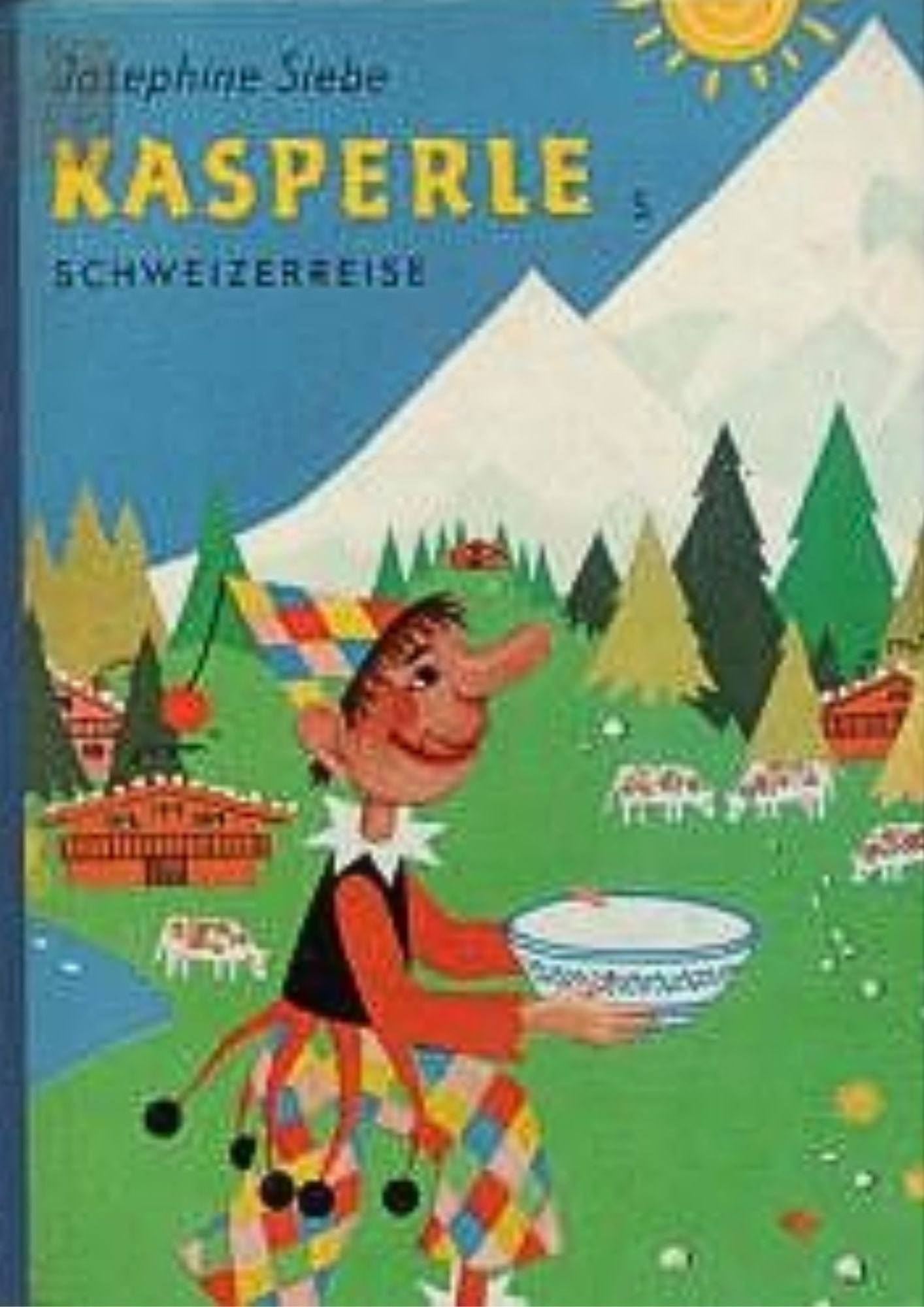 Josephine Siebe: (Band 4) Kasperles Schweizerreise