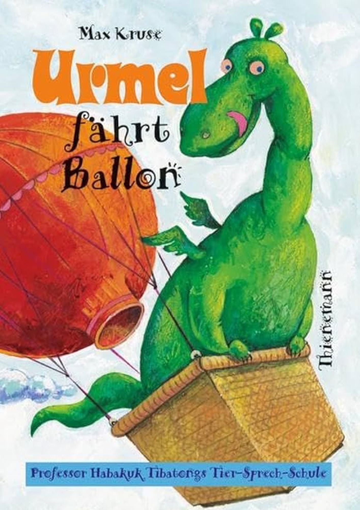 Max Kruse: (Band 11) Urmel fährt Ballon