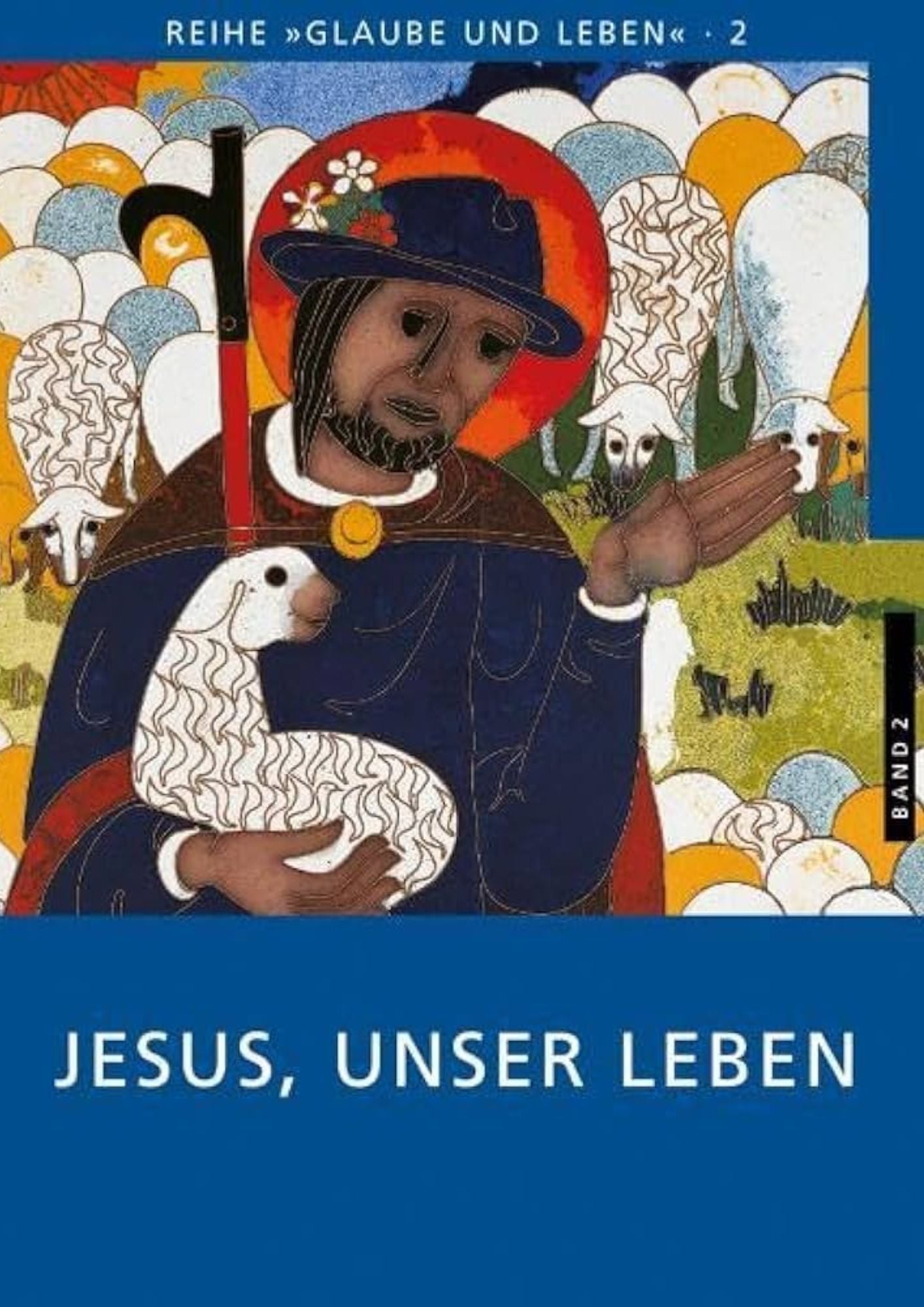 Glaube und Leben (Band 2) - Jesus unser Leben / Andreas Laun
