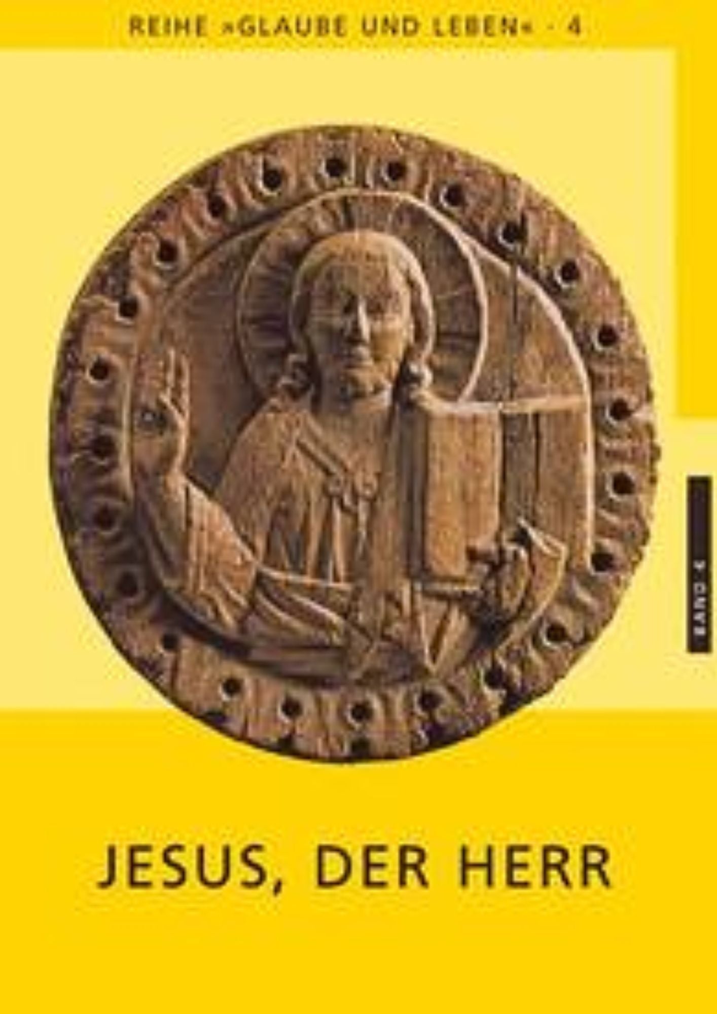 Glaube und Leben (Band 4) - Jesus, der Herr / Andreas Laun