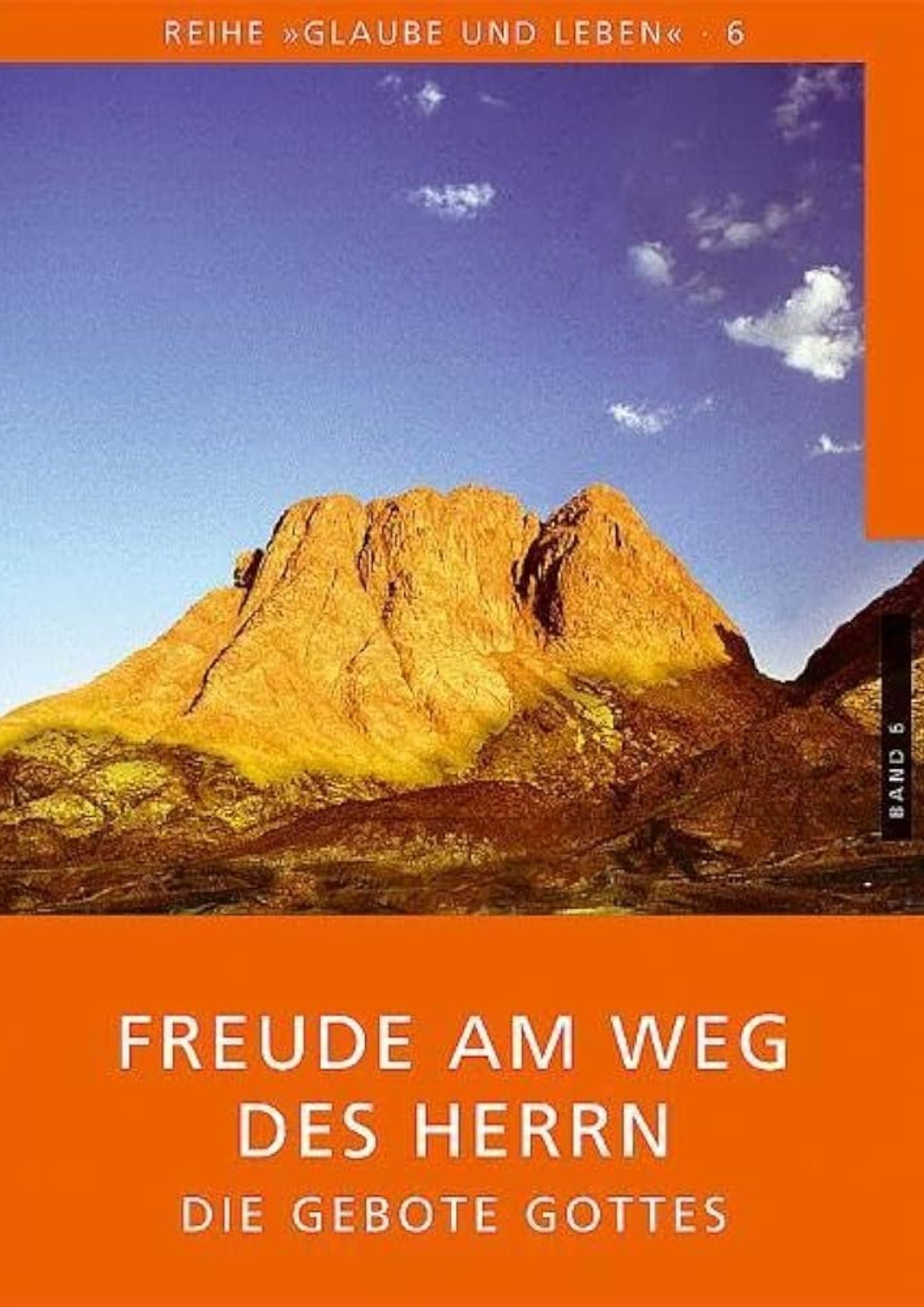 Glaube und Leben (Band 6) - Freude am Weg des Herrn / Andreas Laun