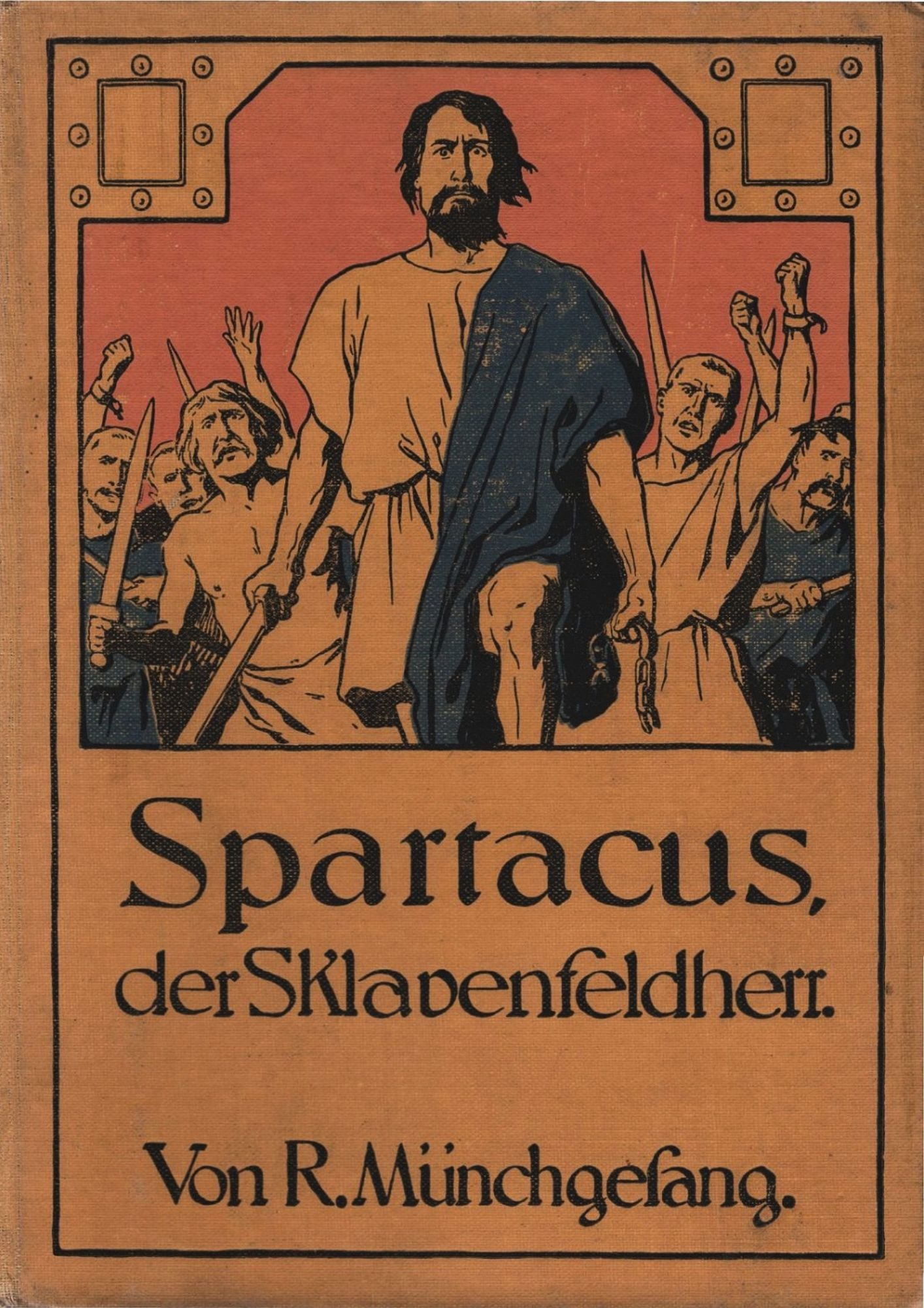 Robert Münchgesang: Spartacus, der Sklavenfeldherr