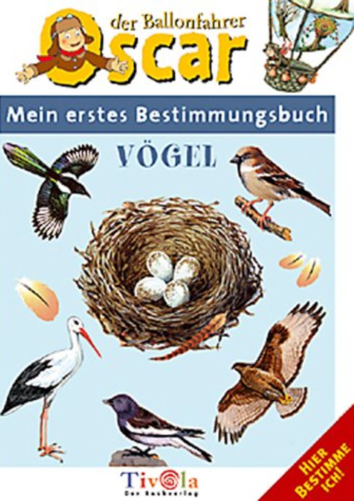 Oscar der Ballonfahrer - Mein erstes Bestimmungsbuch: Vögel