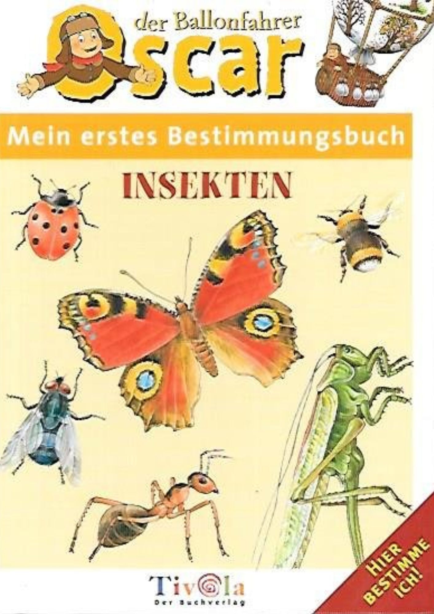 Oscar der Ballonfahrer - Mein erstes Bestimmungsbuch: Insekten