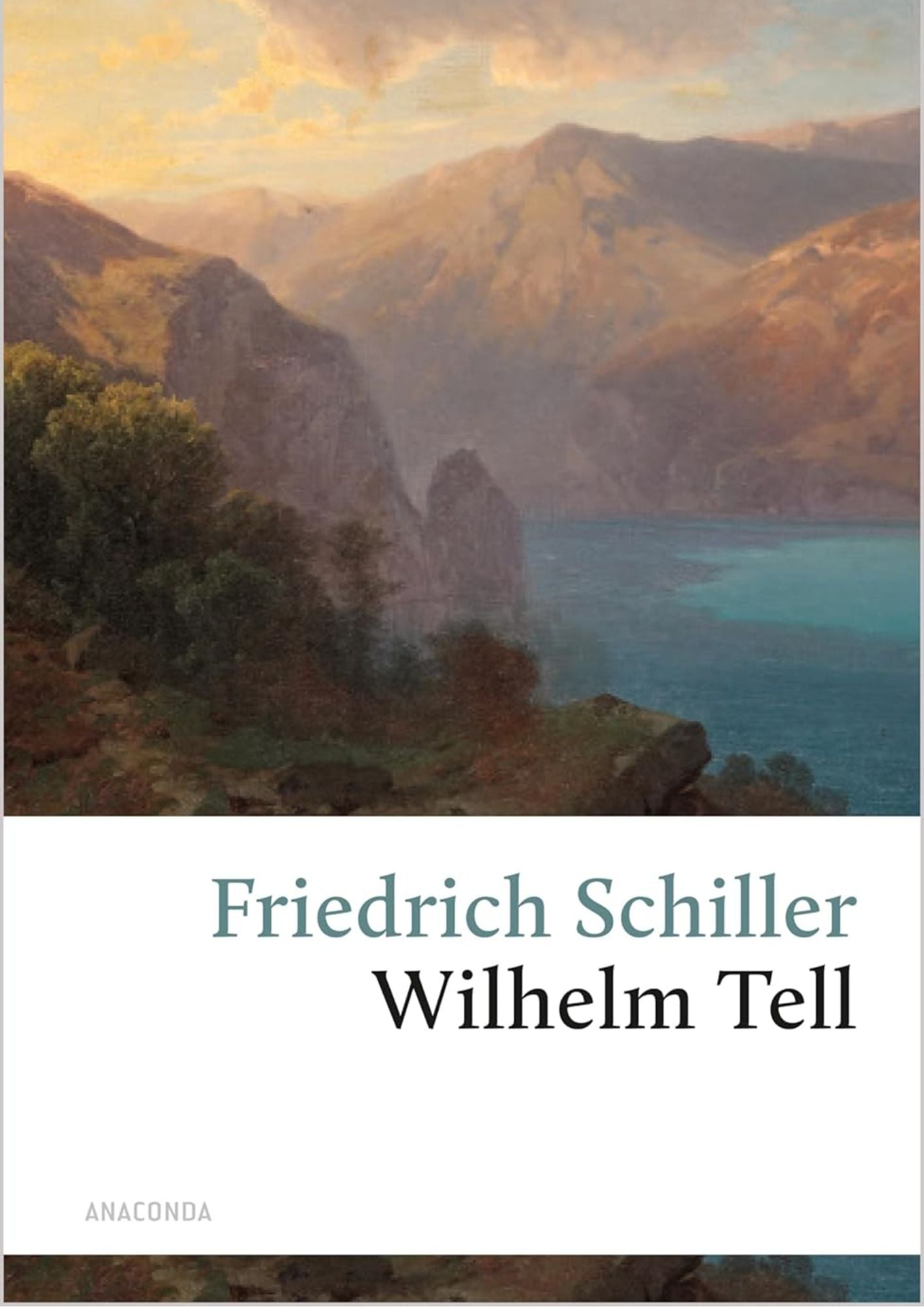 Friedrich von Schiller: Wilhelm Tell