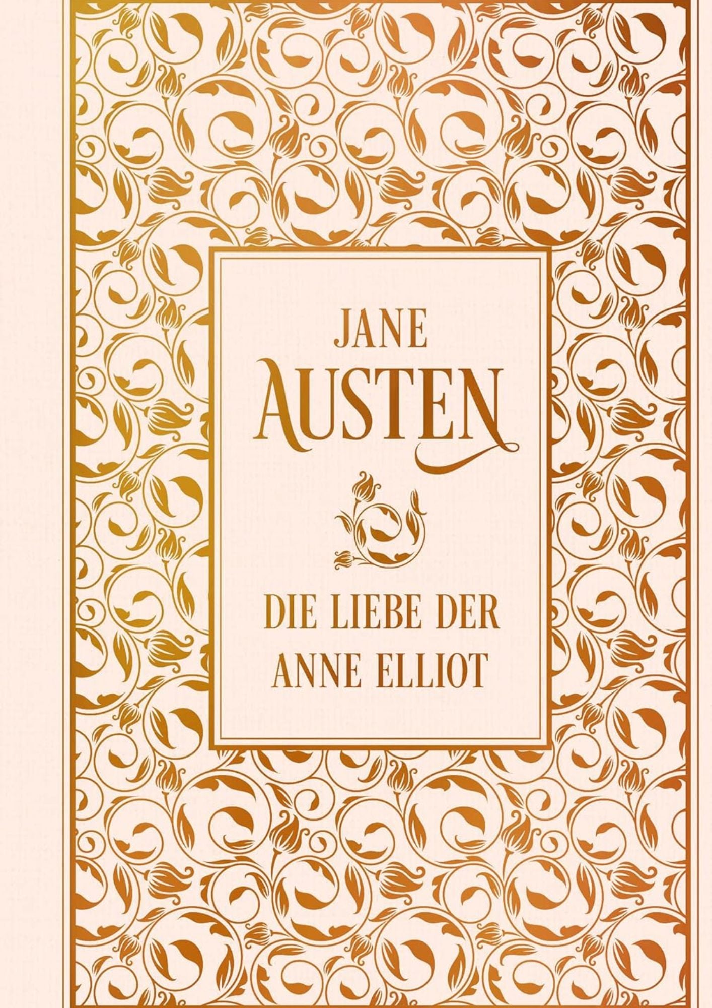 Jane Austen: Die Liebe der Anne Elliot