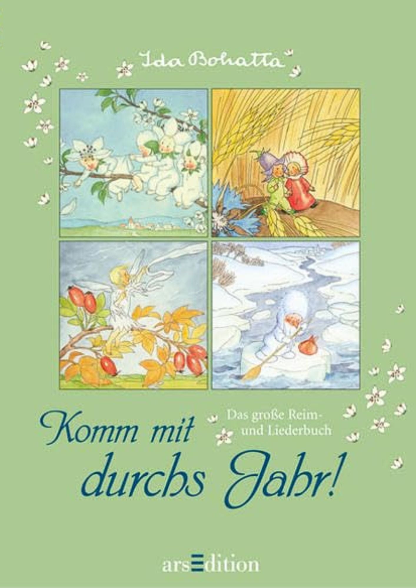 Ida Bohatta: Komm mit durchs Jahr! - Das große Reim- und Liederbuch