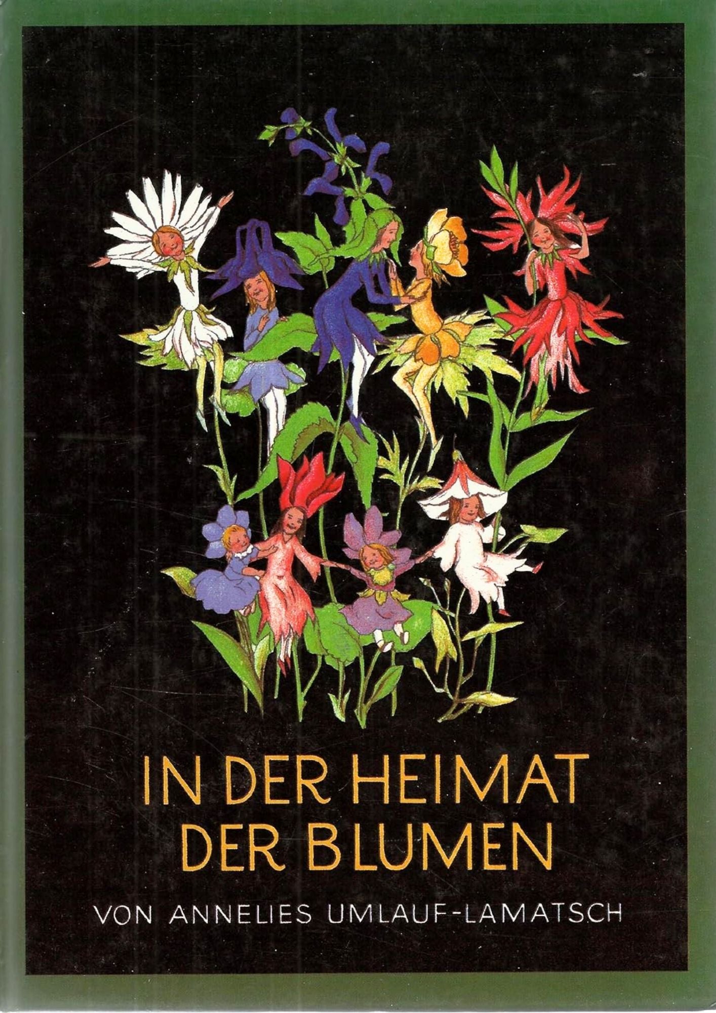 Annelies Umlauf-Lamatsch & Ida Bohatta: In der Heimat der Blumen