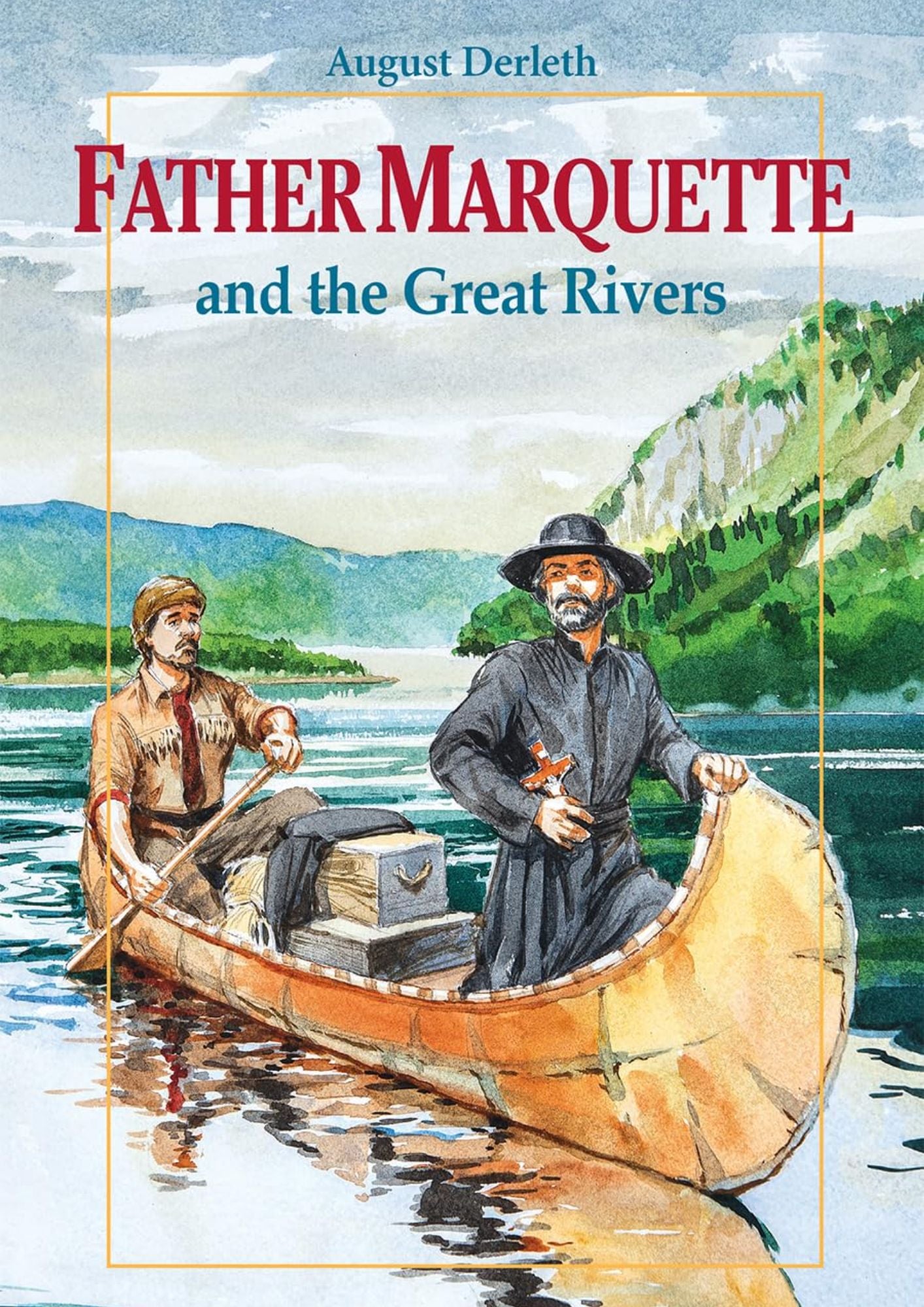 August Derleth: Father Marquette and the Great Rivers