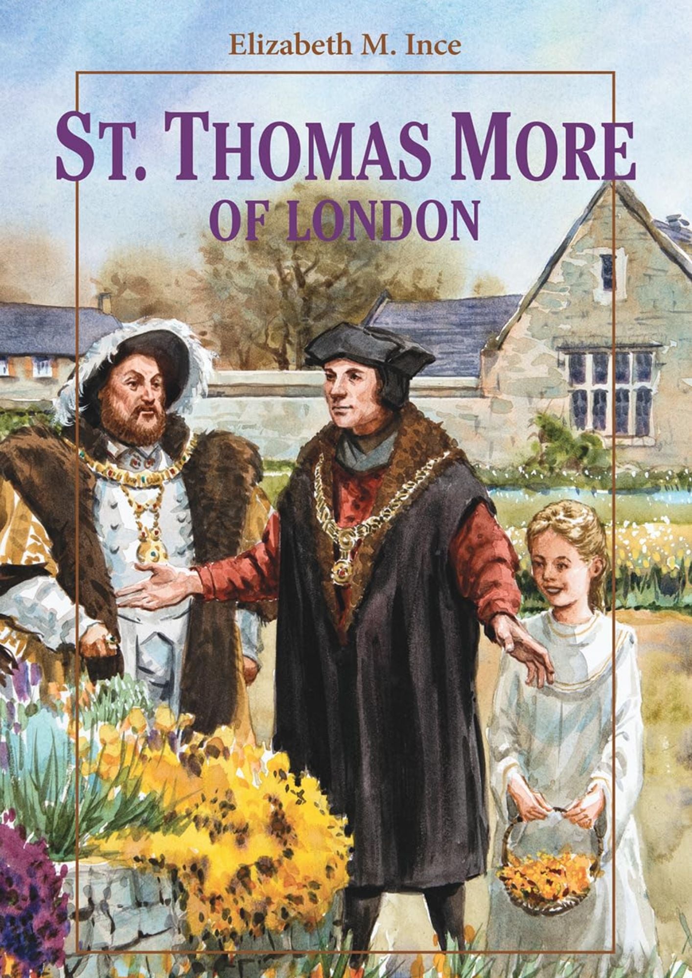 Elisabeth M. Ince: Saint Thomas More of London