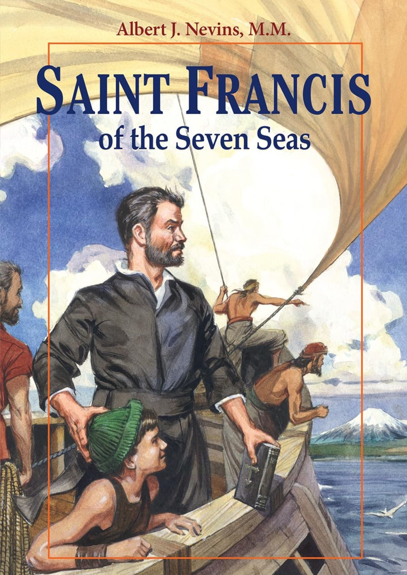Albert J. Nevis M.M.: Saint Francis of the Seven Seas