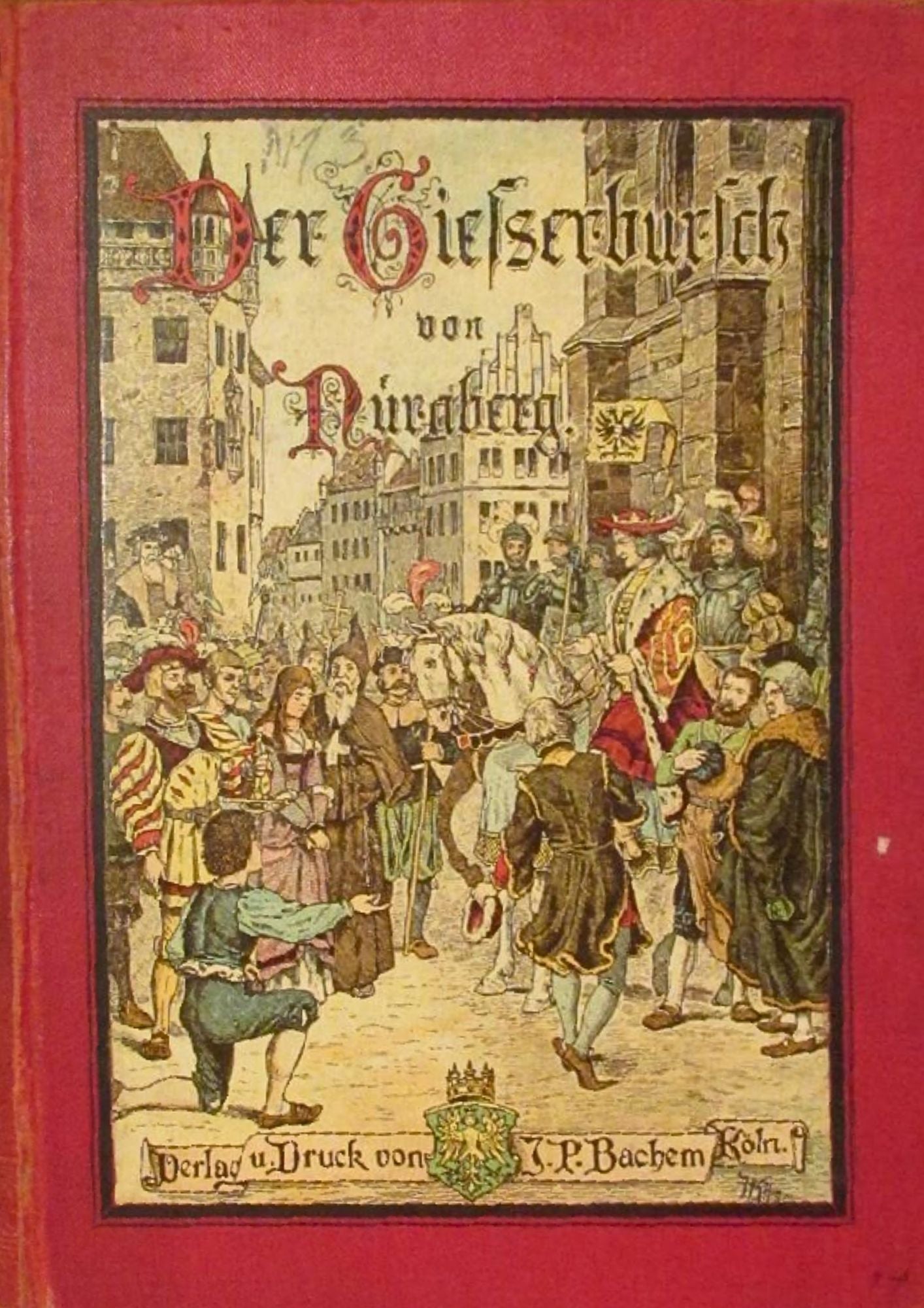 Robert Münchgesang: Der Gießerbursch von Nürnberg