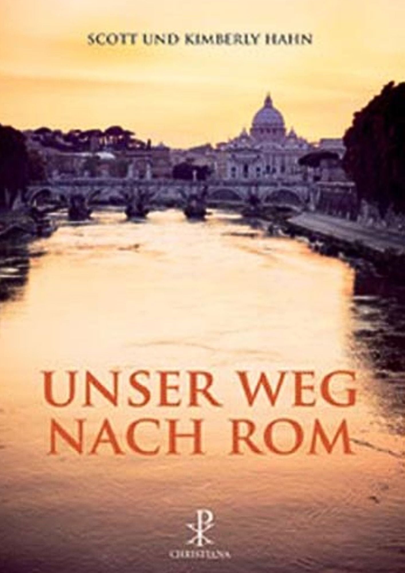 Scott Hahn: Unser Weg nach Rom