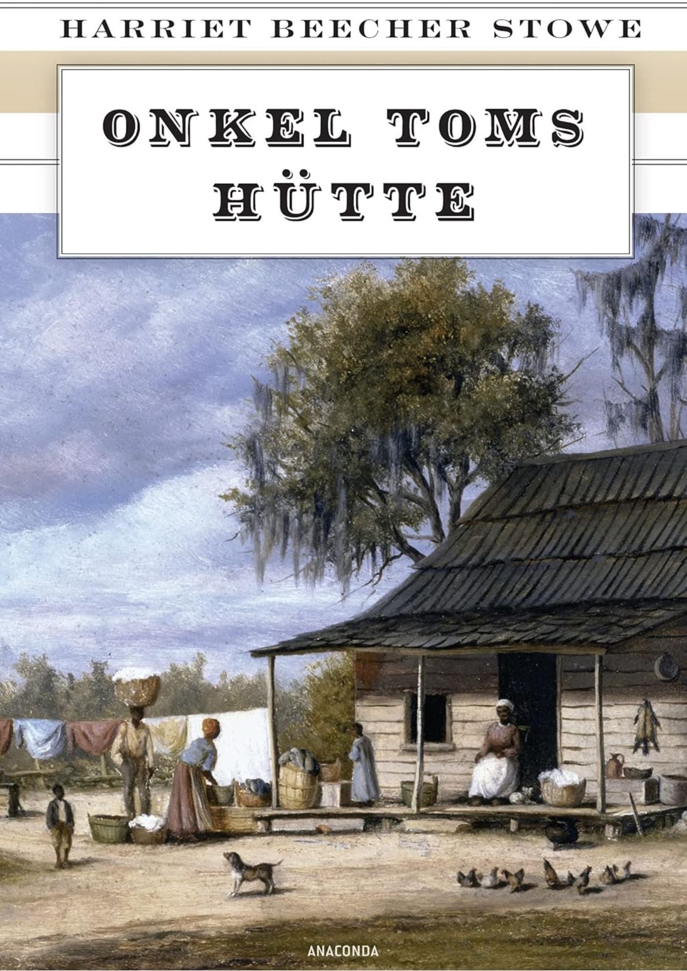 Harriet Beecher-Stowe: Onkel Toms Hütte