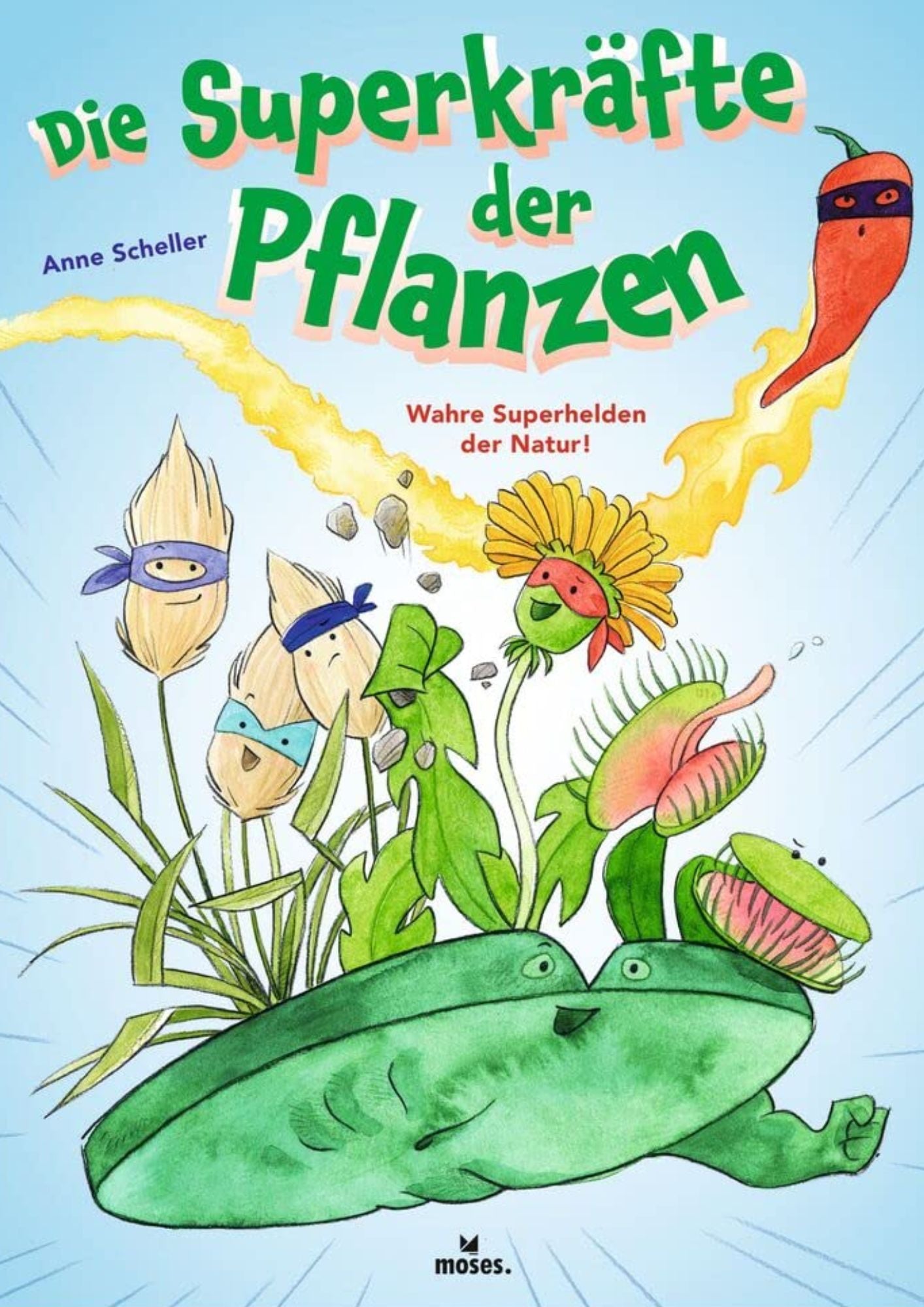 Anne Scheller: Die Superkräfte der Pflanzen