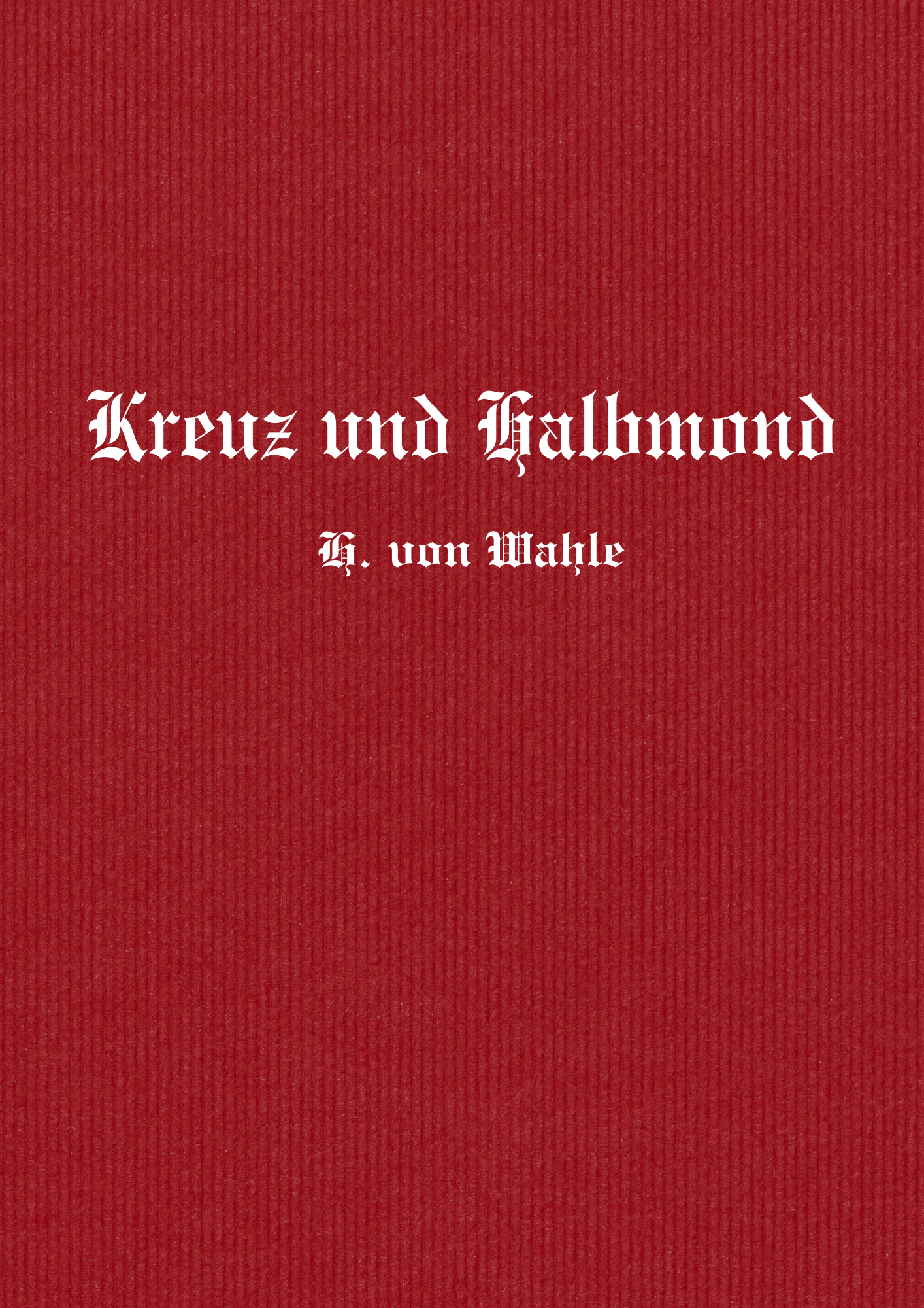 H. von Wahle: Kreuz und Halbmond