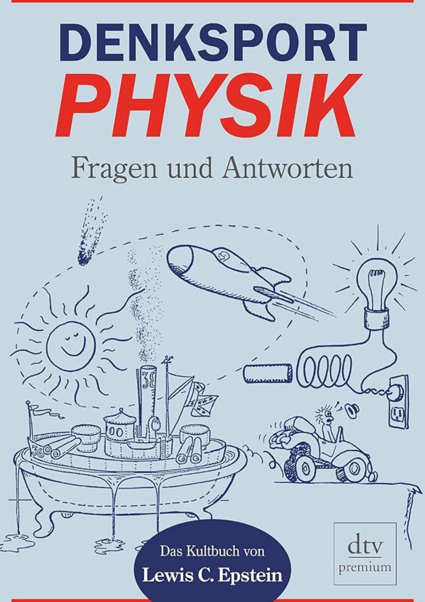 Lewis C. Epstein: Denksport Physik - Fragen und Antworten