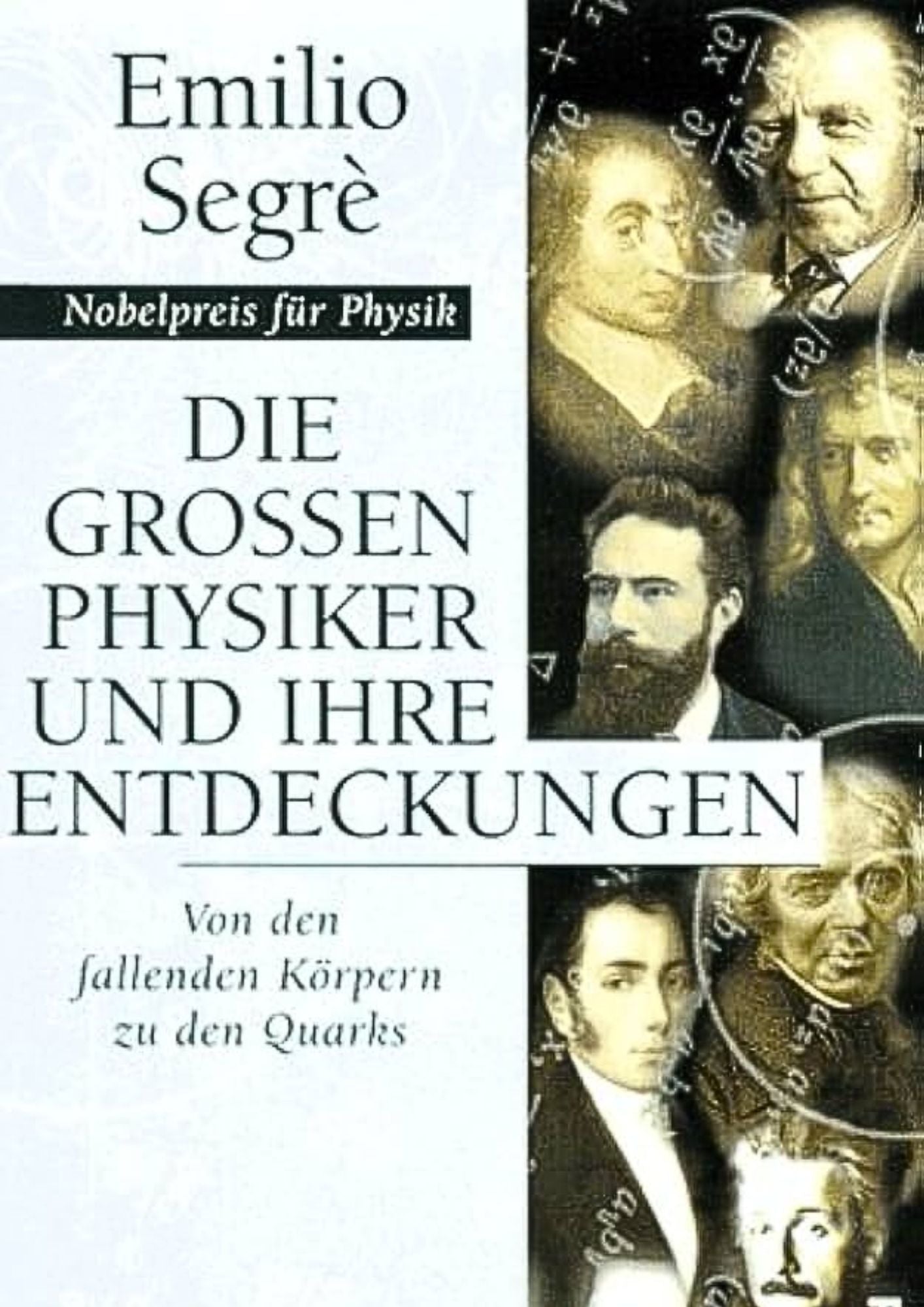 Emilio Sergè: Die großen Physiker und ihre Entdeckungen