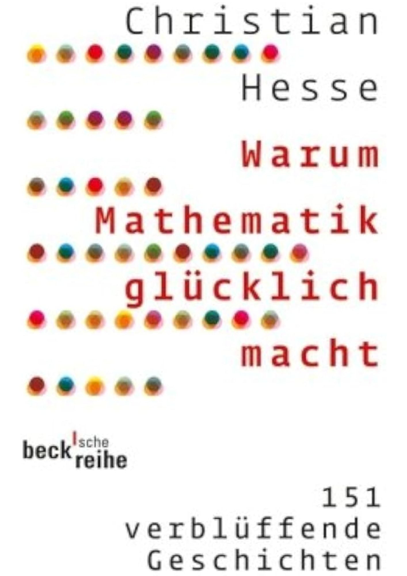 Christian Hesse: Warum Mathematik glücklich macht