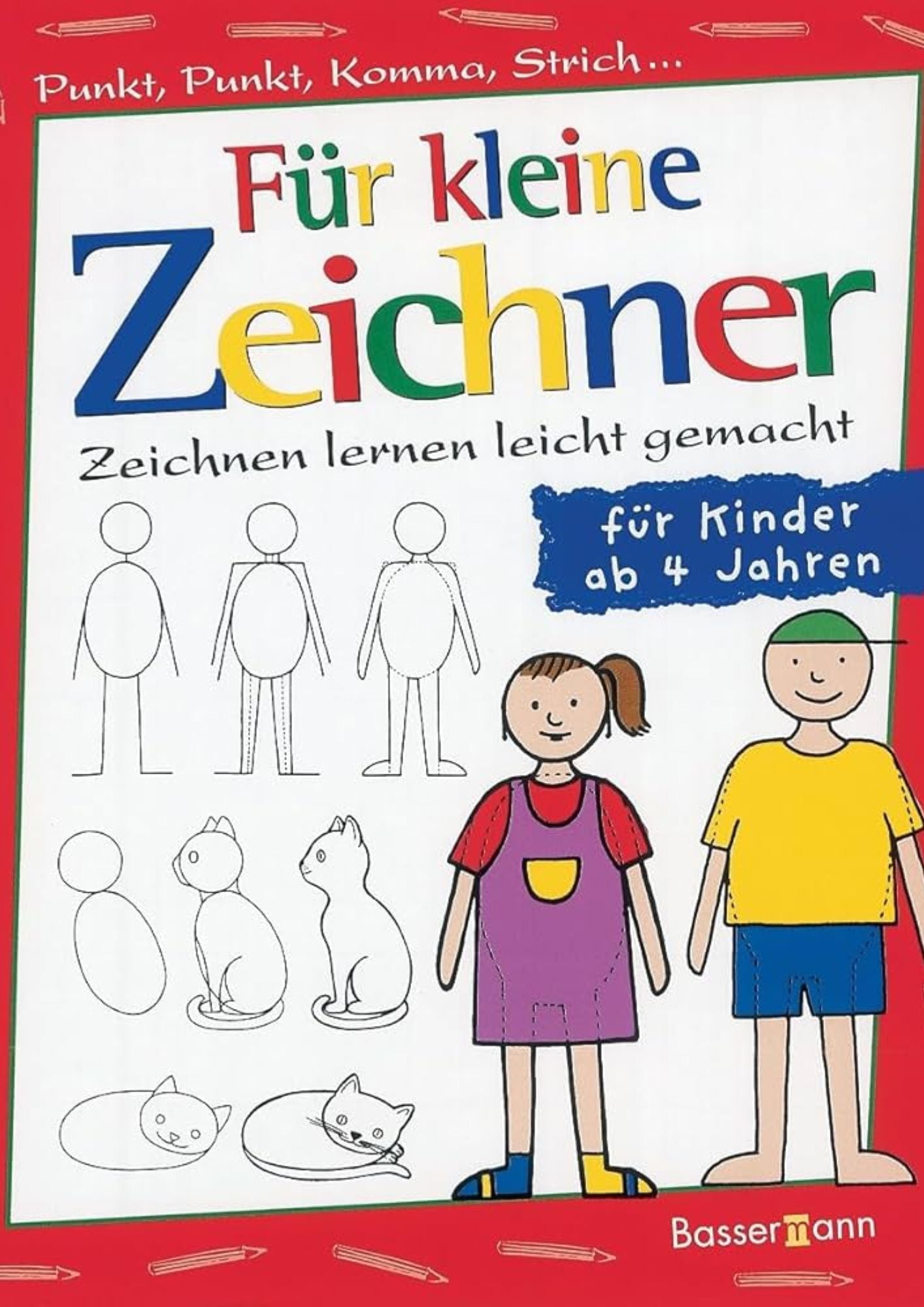 Punkt, Punkt, Komma, Strich für kleine Zeichner - Zeichnen lernen leicht gemacht / Bassermann