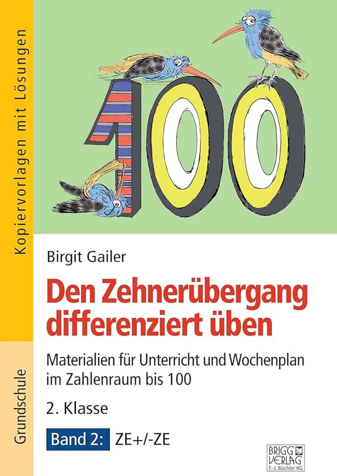 Birgit Gailer: Den Zehnerübergang differenziert üben