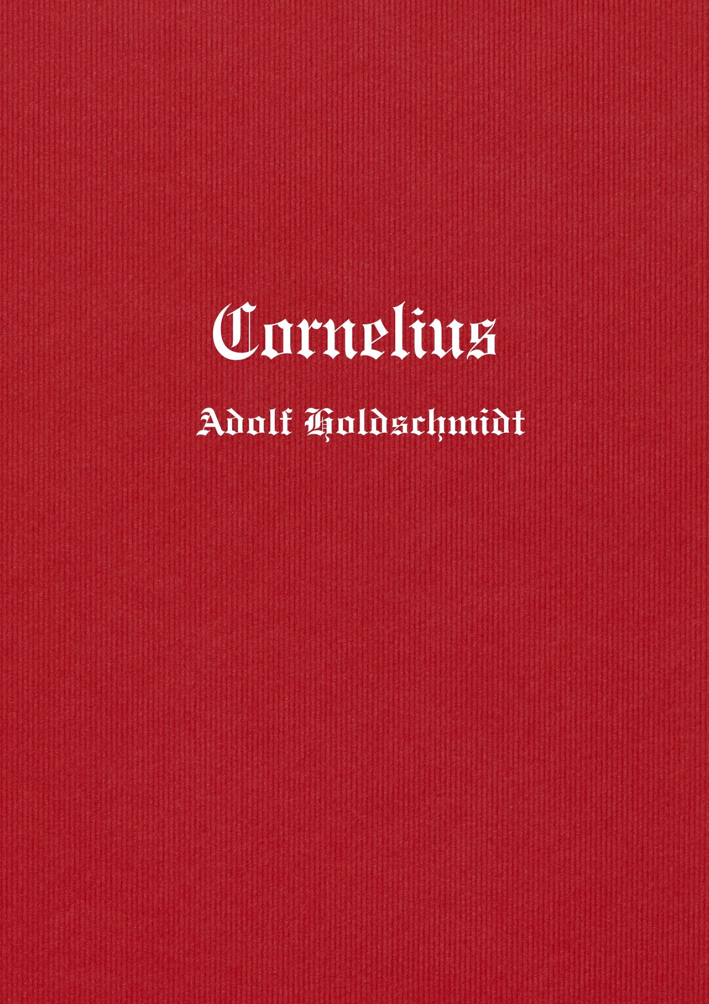 Adolf Holdschmidt: Cornelius
