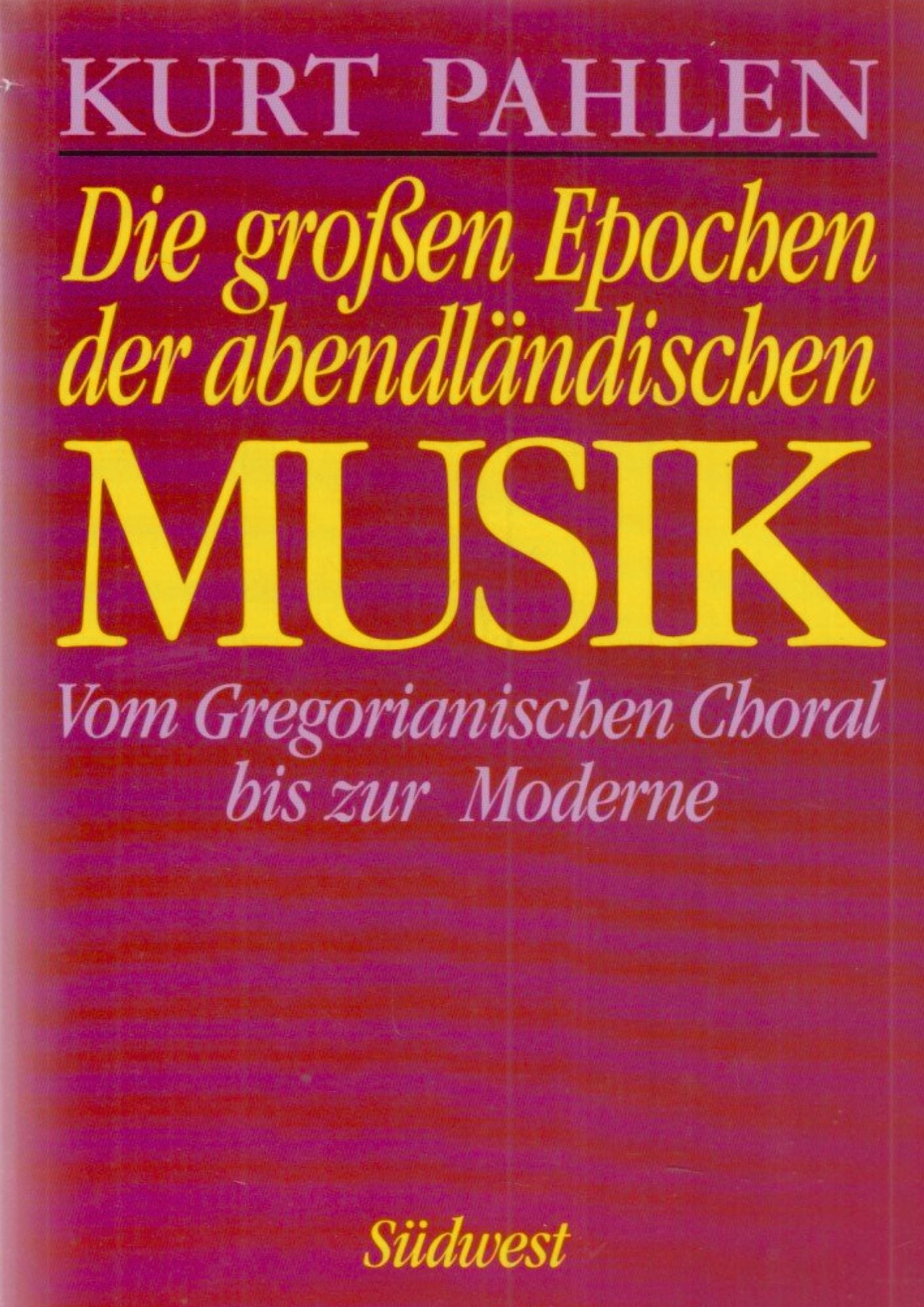 Kurt Pahlen: Die großen Epochen der abendländischen Musik