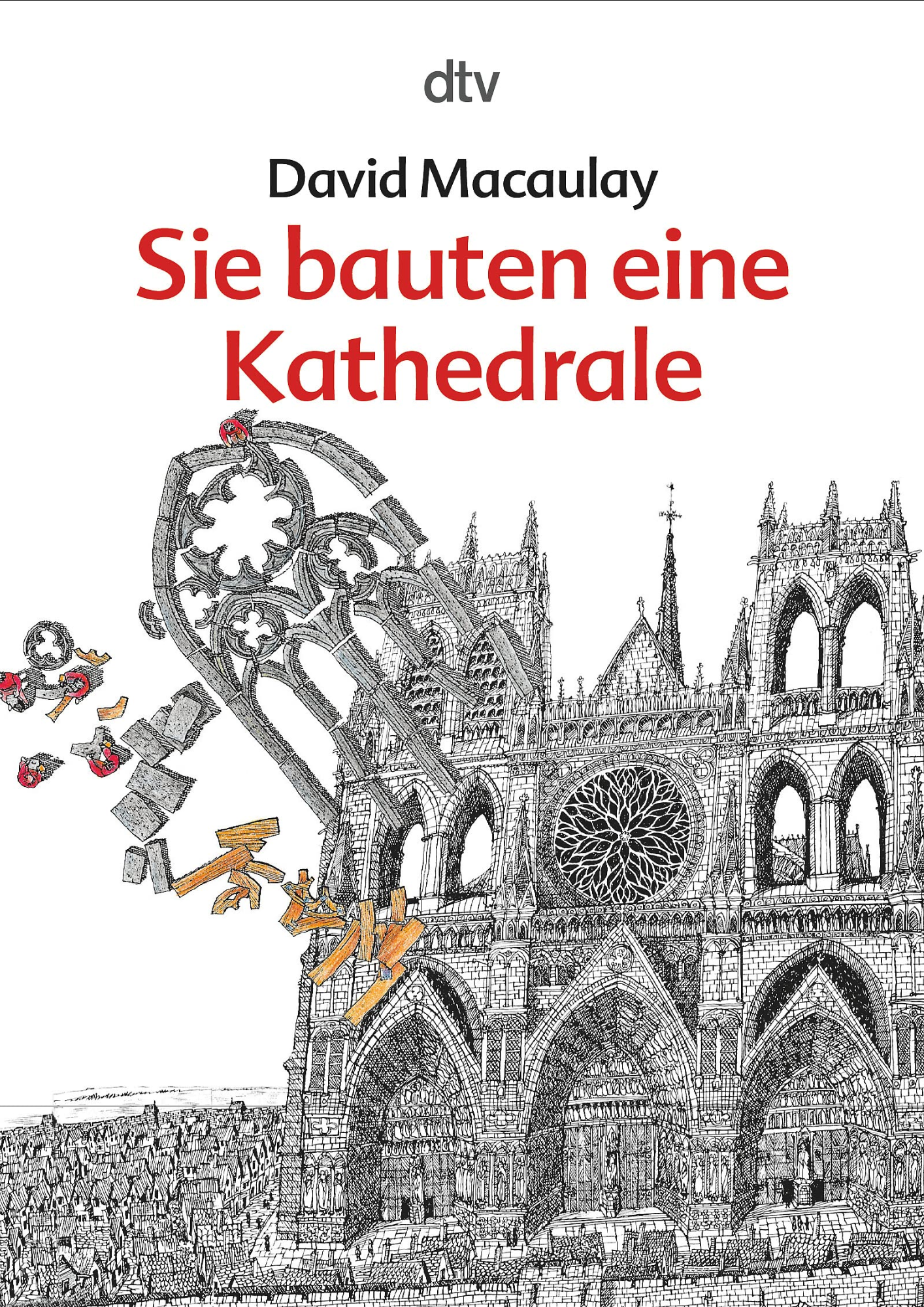 David Macaulay: Sie bauten eine Kathedrale
