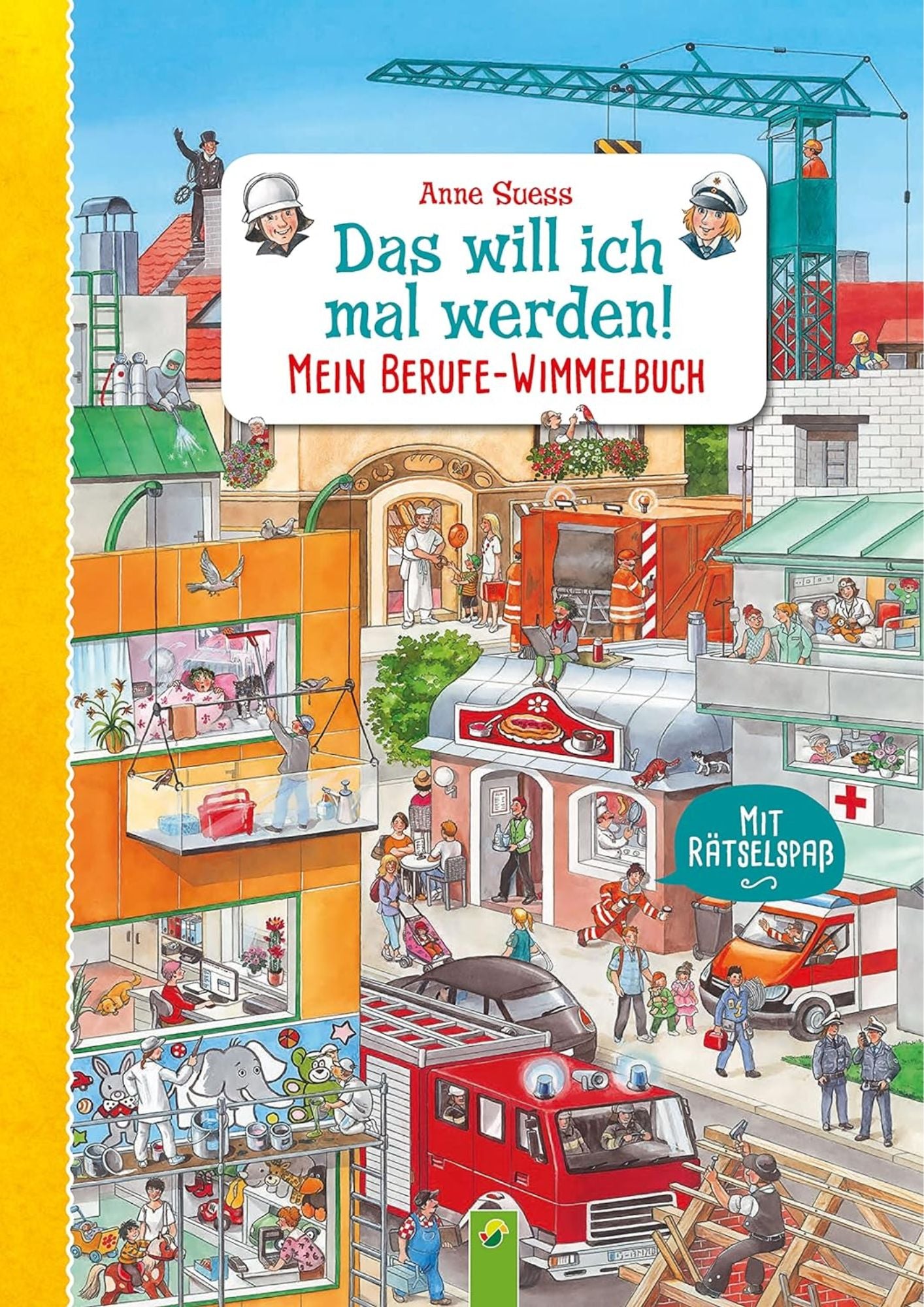Anne Suess: Das will ich mal werden! - Mein Berufe Wimmelbuch