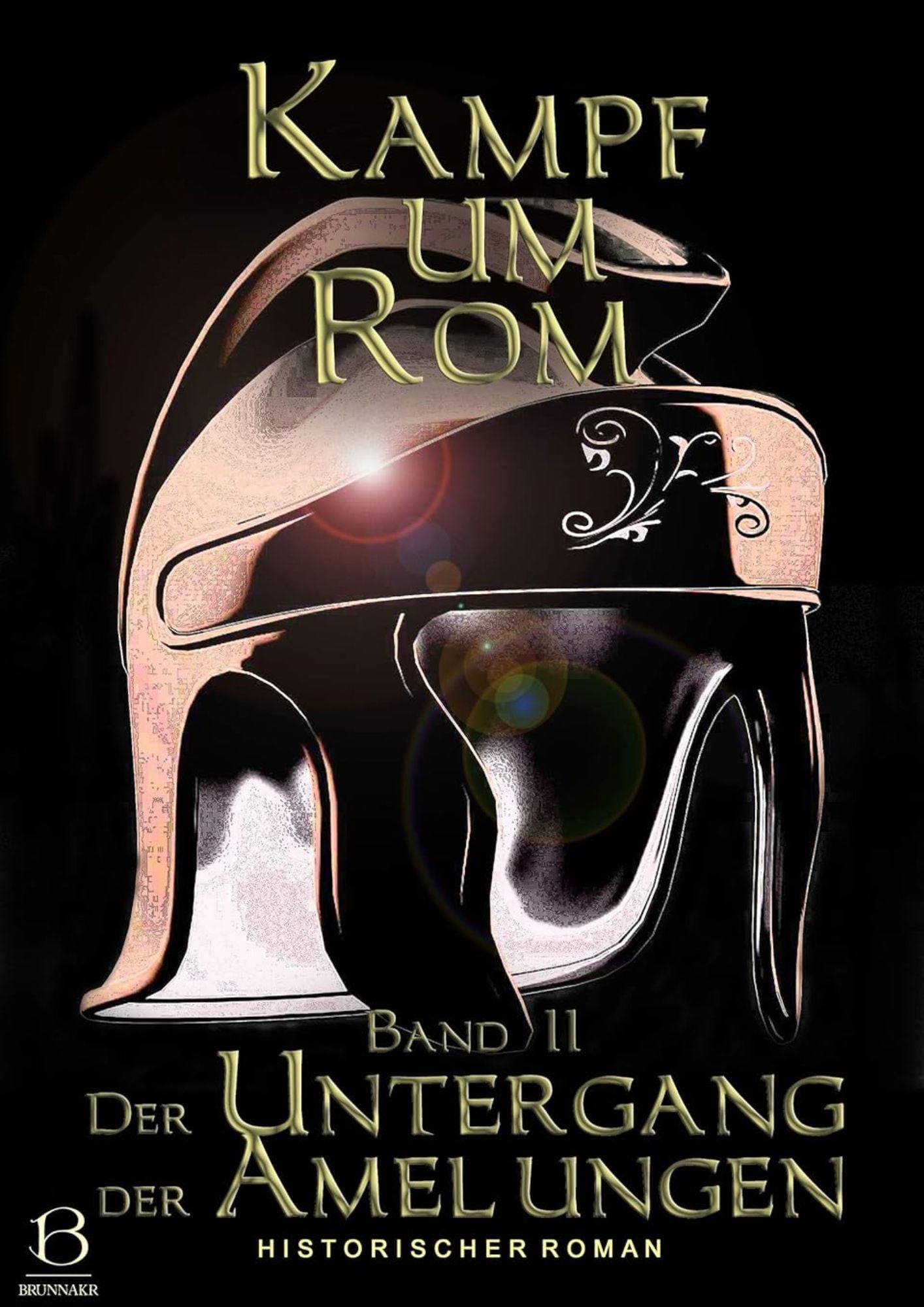 Felix Dahn: Ein Kampf um Rom (Band 2) - Der Untergang der Amelungen
