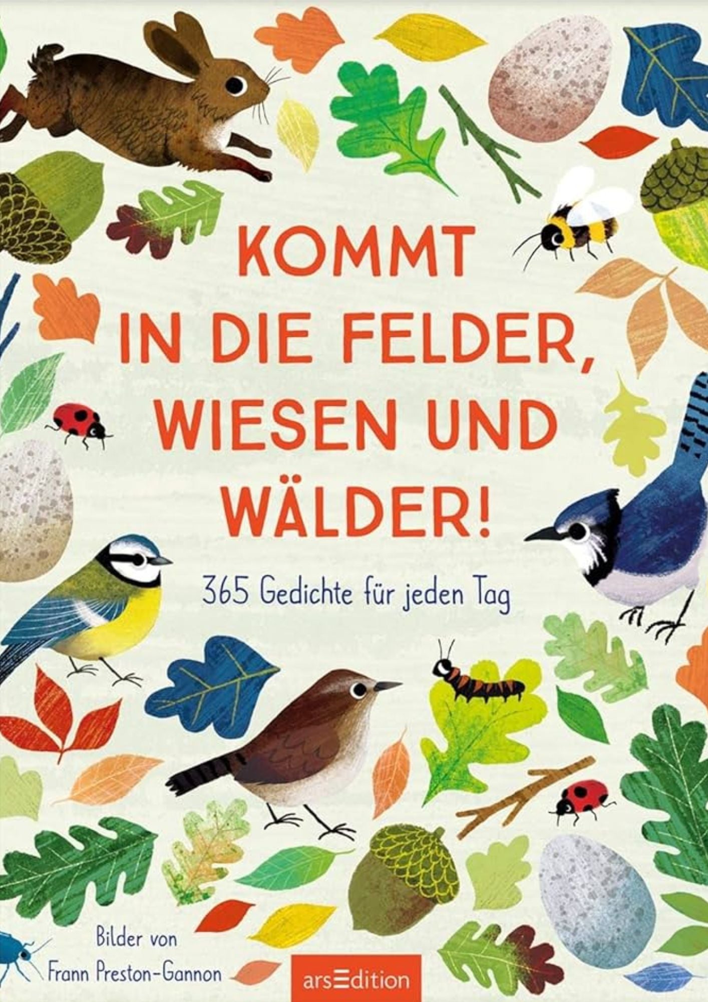 Kommt in die Felder, Wiesn und Wälder - 365 Gedichte für jeden Tag