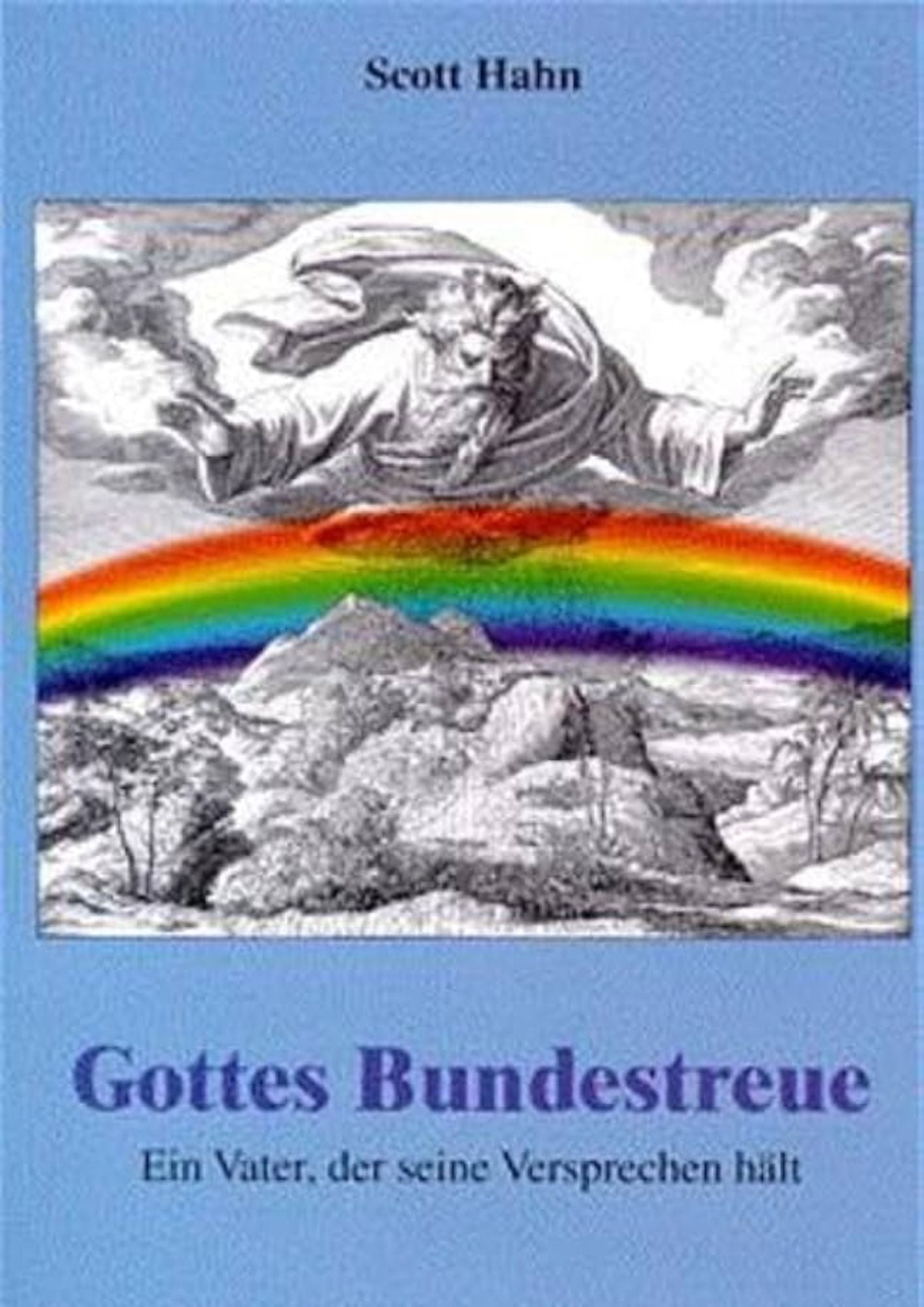 Scott Hahn: Gottes Bundestreue
