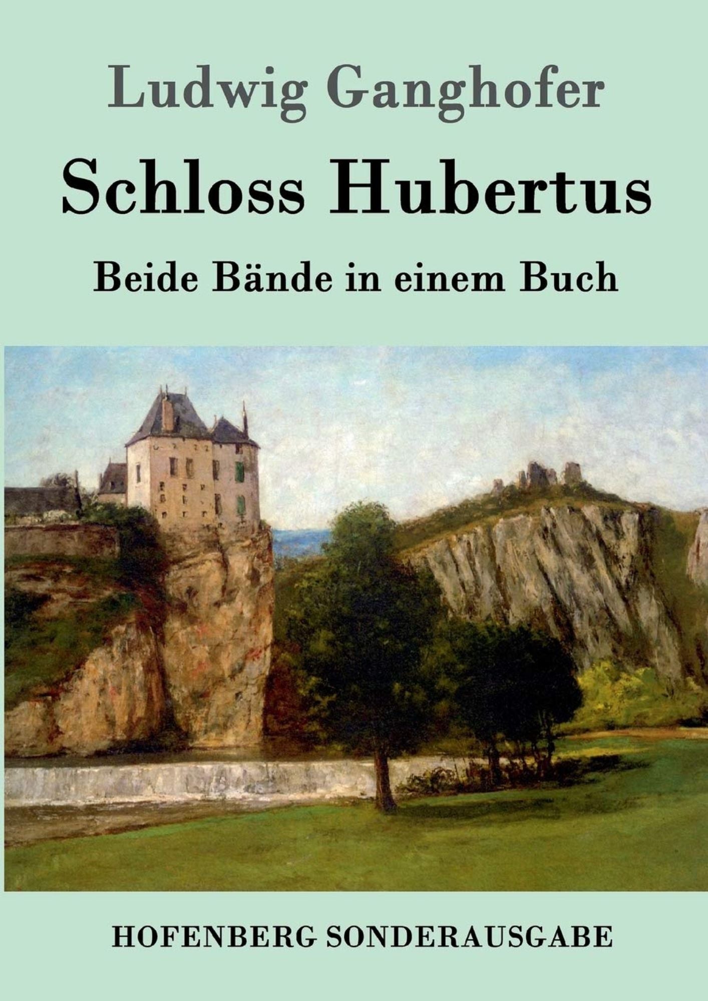 Ludwig Ganghofer: Schloß Hubertus