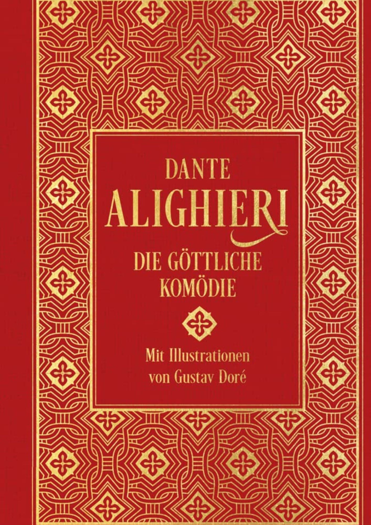 Dante Alighieri: Die Göttliche Komödie