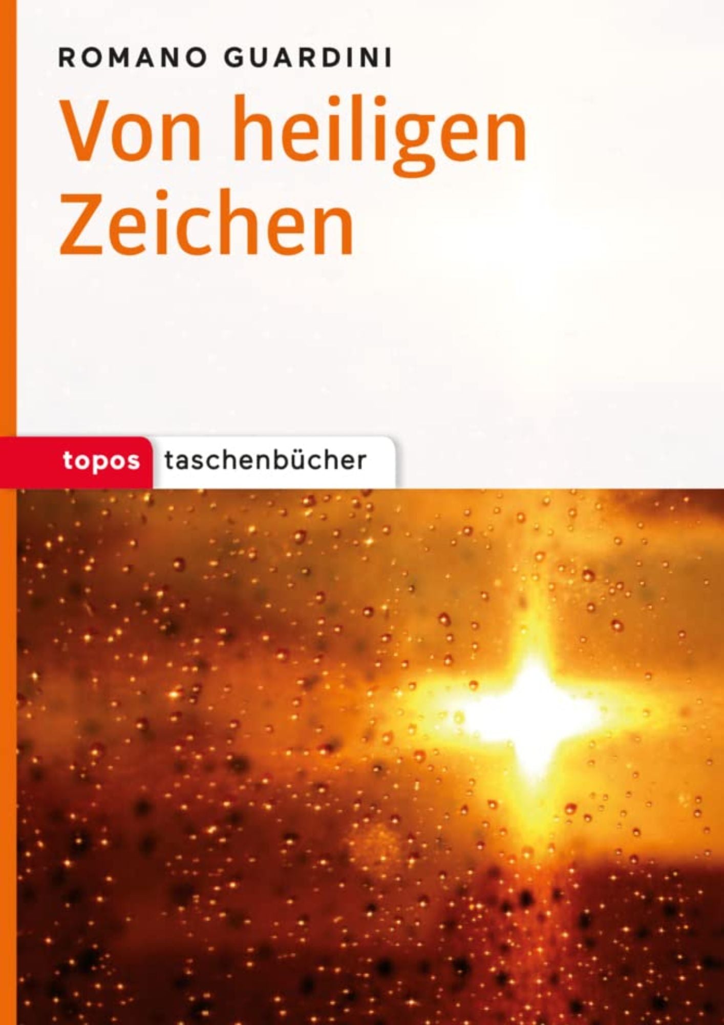 Romano Guardini: Von Heiligen Zeichen